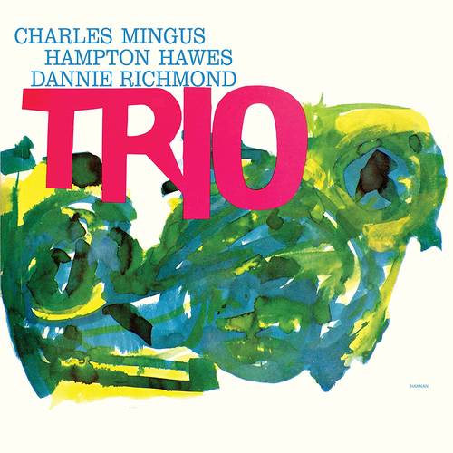 Charles Mingus with Danny Richmond & Hampton Hawes - Mingus Three (Feat Hampton Hawes & Danny Richmond) [Deluxe Edition 2CD]