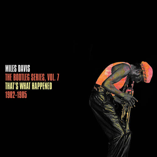 Miles Davis - The Bootleg Series Vol. 7: Thats What Happened 1982-1985 [2LP]