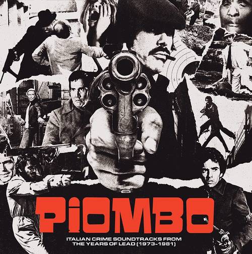 Various Artists - PIOMBO  Italian Crime Soundtracks From The Years Of Lead (1973-1981) [Collector's Edition 2LP+7in]