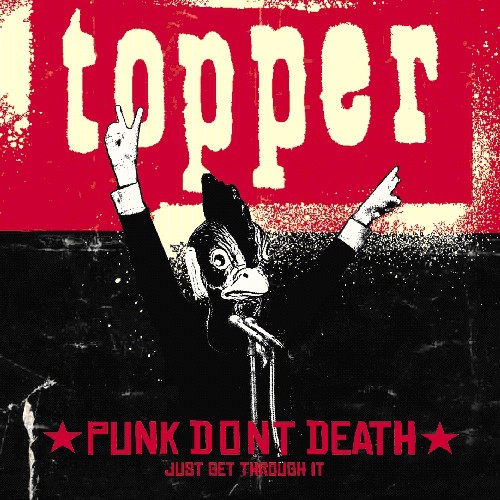 Topper - Punk Don't Death (Just Get Through It)