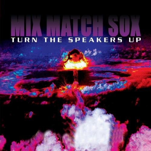 Mix Match Sox - Turn the Speakers Up