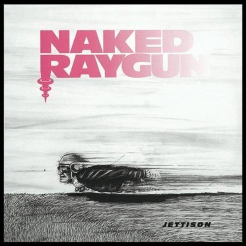 Naked Raygun - Jettison