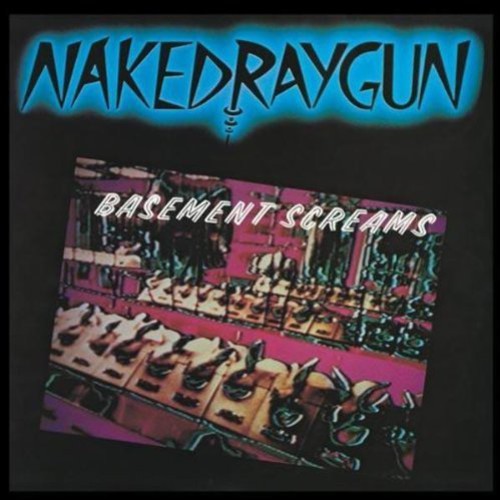 Naked Raygun - Basement Screams