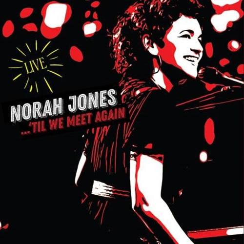 Norah Jones - Til We Meet Again (Live) [LP]