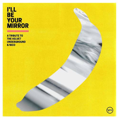 Various Artists - I'll Be Your Mirror: A Tribute To The Velvet Underground & Nico [Indie Exclusive Limited Edition Yellow 2 LP]