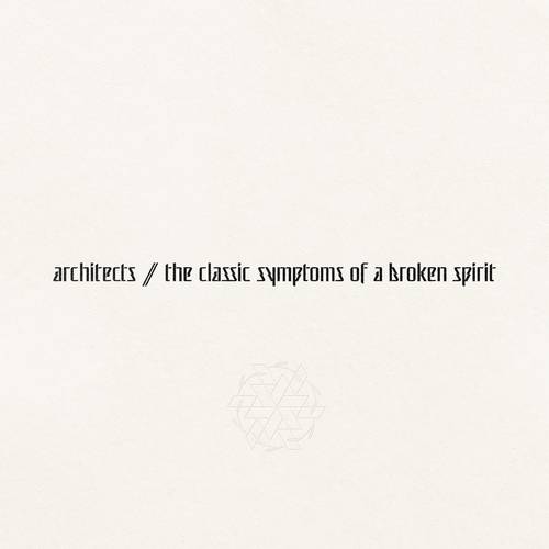 Architects - The Classic Symptoms Of A Broken Spirit