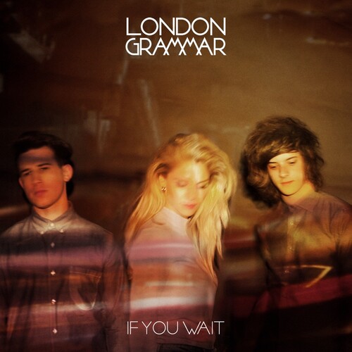 London Grammar - If You Wait: 10th Anniversary Edition [RSD 2023] []