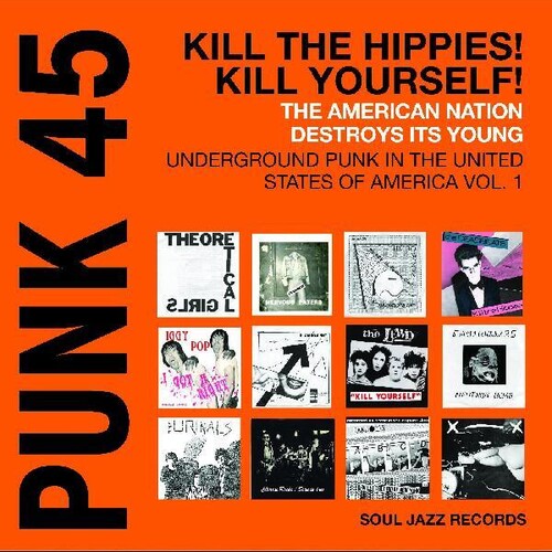 Soul Jazz Records Presents - Punk 45: Kill The Hippies Kill Yourself - The 