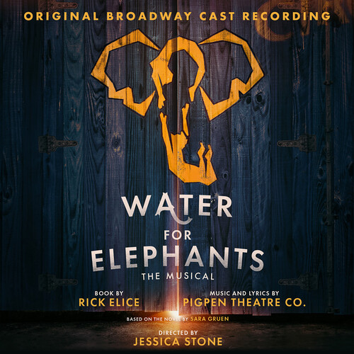 Pigpen Theatre Co. - Water For Elephants (Original Broadway Cast Recor)