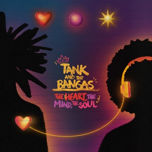 Tank & the Bangas - The Heart, The Mind, The Soul