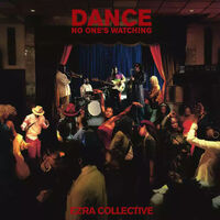 Ezra Collective - Dance, No One's Watching [Deluxe 2 LP]