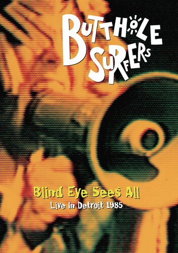 Butthole Surfers - Blind Eye Sees All, Live 1985