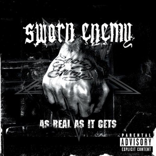 Sworn Enemy - As Real As It Gets